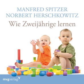 Wie Zweijährige lernen von Herschkowitz,  Norbert, Spitzer,  Manfred