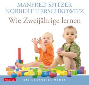 Die Neurobibliothek: Wie Zweijährige lernen von Herschkowitz,  Norbert, Spitzer,  Manfred