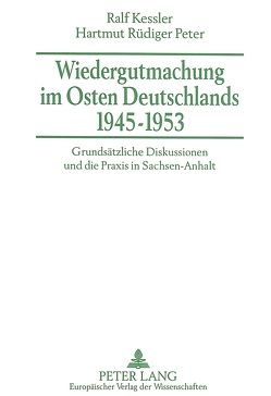 Wiedergutmachung im Osten Deutschlands 1945-1953 von Kessler,  Ralf, Peter,  Hartmut Rüdiger