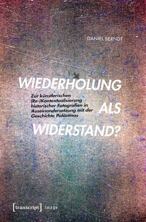 Wiederholung als Widerstand? von Berndt,  Daniel