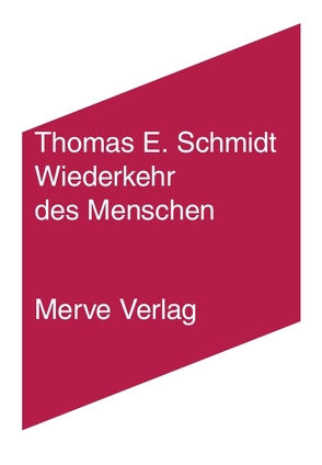 Wiederkehr des Menschen von Schmidt,  Thomas E.