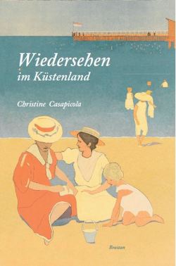 Wiedersehen im Küstenland von Casapicola,  Christine