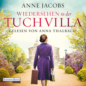 Wiedersehen in der Tuchvilla von Jacobs,  Anne, Thalbach,  Anna
