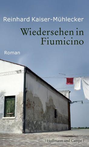 Wiedersehen in Fiumicino von Kaiser-Mühlecker,  Reinhard