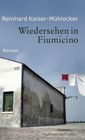 Wiedersehen in Fiumicino von Kaiser-Mühlecker,  Reinhard