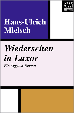 Wiedersehen in Luxor von Mielsch,  Hans-Ulrich