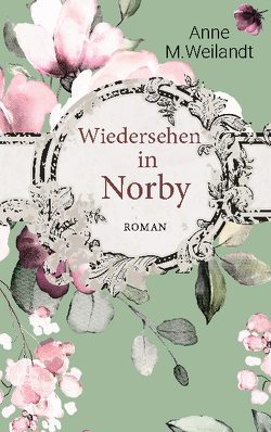 Wiedersehen in Norby von Weilandt,  Anne M.