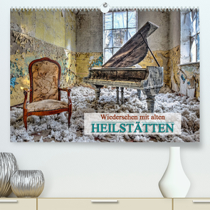 Wiedersehen mit alten Heilstätten (Premium, hochwertiger DIN A2 Wandkalender 2023, Kunstdruck in Hochglanz) von Kersten,  Peter
