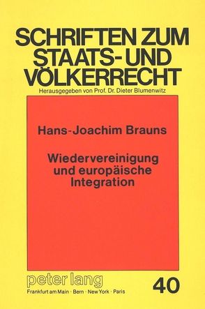 Wiedervereinigung und europäische Integration von Brauns,  Hans-Joachim
