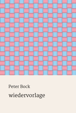 wiedervorlage von Bock,  Peter