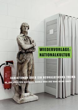Wiedervorlage: Nationalkultur. Variationen über ein neuralgisches Thema von Bartmann,  Christoph, Dürr,  Carola, Knopp,  Hans G