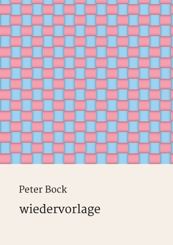 wiedervorlage von Bock,  Peter