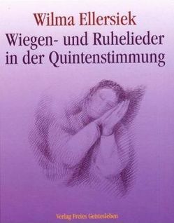 Wiegen- und Ruhelieder in der Quintenstimmung von Ellersiek,  Wilma, Lögters,  Friederike, Weidenfeld,  Ingrid