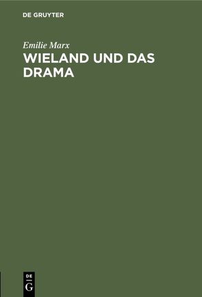 Wieland und das Drama von Marx,  Emilie
