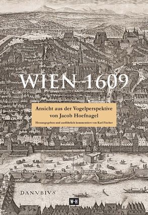 Wien 1609 von Fischer,  Karl, Hoefnagel,  Jacob