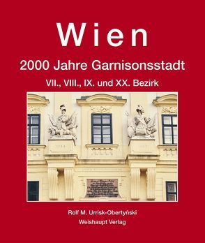 Wien. 2000 Jahre Garnisonsstadt, Bd. 4, Teil 2 von Urrisk-Obertynski,  Rolf M.