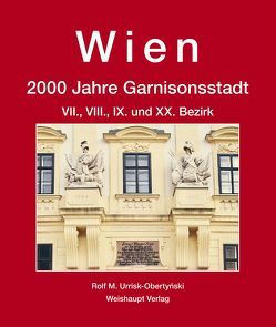Wien. 2000 Jahre Garnisonsstadt, Bd. 4, Teil 2 von Urrisk,  Rolf M