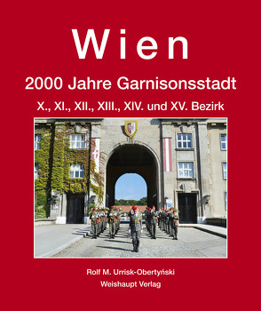 Wien. 2000 Jahre Garnisonsstadt, Bd. 5, Teil 1 von Urrisk-Obertynski,  Rolf M.