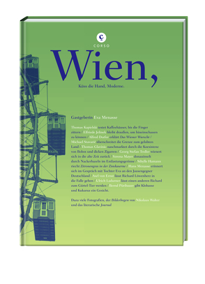 Wien von Dorfer,  Alfred, Ernst,  Axel von, Glavinic,  Thomas, Hamann,  Sibylle, Jelinek,  Elfriede, Kapielski,  Thomas, Ladurner,  Ulrich, Mayer,  Verena, Menasse,  Eva, Menasse,  Hans, Püribauer,  Bernd, Slavarič,  Michael, Stermann,  Dirk, Troller,  Georg Stefan, Walter,  Nikolaus