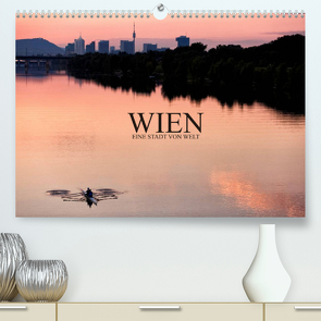 WIEN – EINE STADT VON WELTAT-Version (Premium, hochwertiger DIN A2 Wandkalender 2022, Kunstdruck in Hochglanz) von Schieder Photography aka Creativemarc,  Markus