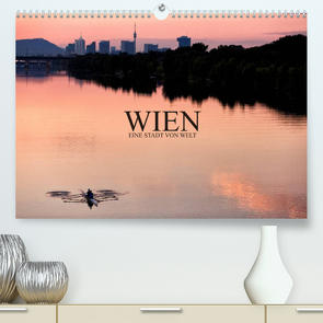 WIEN – EINE STADT VON WELTAT-Version (Premium, hochwertiger DIN A2 Wandkalender 2023, Kunstdruck in Hochglanz) von Schieder Photography aka Creativemarc,  Markus