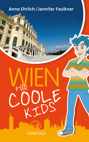 Wien für coole Kids von Ehrlich,  Anna, Faulkner,  Jennifer