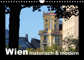 Wien – historisch und modern (Wandkalender 2022 DIN A4 quer) von Lacher,  Ingrid