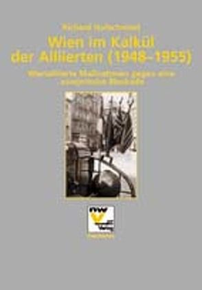 Wien im Kalkül der Alliierten (1948-1955) von Hufschmied,  Richard