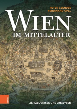 Wien im Mittelalter von Csendes,  Peter, Opll,  Ferdinand