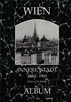 Wien, Innere Stadt 1860-1900 von Lunzer,  Christian, Seemann,  Helfried