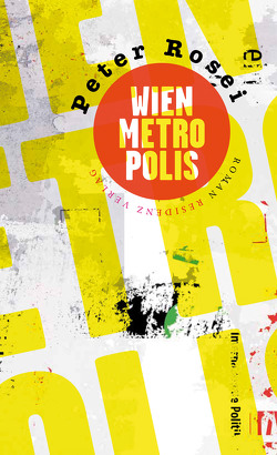 Wien Metropolis von Rosei,  Peter
