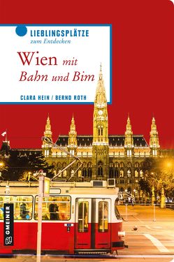 Wien mit Bahn und Bim von Hein,  Clara, Roth,  Bernd