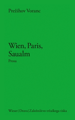 Wien, Paris, Saualm von Strutz,  Jozej, Voranc,  Prežihov