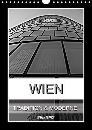 Wien, Tradition und Moderne (Wandkalender 2018 DIN A4 hoch) von Plesky,  Roman