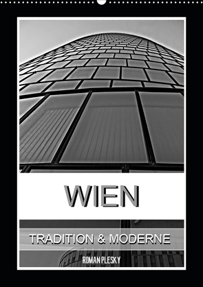 Wien, Tradition und Moderne (Wandkalender 2021 DIN A2 hoch) von Plesky,  Roman