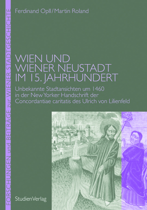 Wien und Wiener Neustadt im 15. Jahrhundert von Opll,  Ferdinand, Roland,  Martin