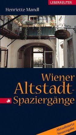 Wiener Altstadt-Spaziergänge von Mandl,  Henriette
