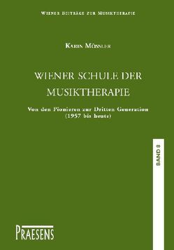 Wiener Beiträge zur Musiktherapie / Wiener Schule der Musiktherapie von Mössler,  Karin