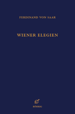 Wiener Elegien von Bogner,  Ralf, Saar,  Ferdinand von, Wiegand,  Hermann