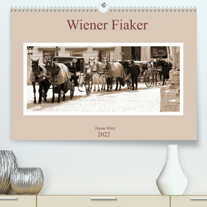 Wiener Fiaker (Premium, hochwertiger DIN A2 Wandkalender 2022, Kunstdruck in Hochglanz) von Wirtz,  Hanne