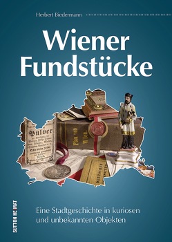 Wiener Fundstücke von Biedermann,  Herbert