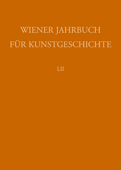 Wiener Jahrbuch für Kunstgeschichte LII