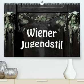 Wiener Jugendstil (Premium, hochwertiger DIN A2 Wandkalender 2020, Kunstdruck in Hochglanz) von Robert,  Boris