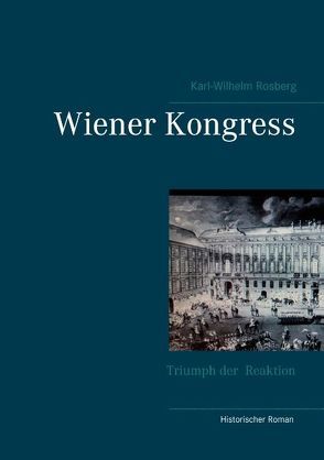 Wiener Kongress von Rosberg,  Karl-Wilhelm