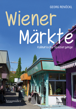 Wiener Märkte von Renöckl,  Georg