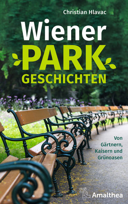 Wiener Parkgeschichten von Hlavac,  Christian
