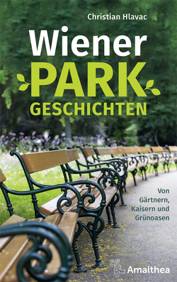 Wiener Parkgeschichten von Hlavac,  Christian