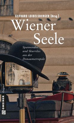 Wiener Seele von Loibelsberger,  Gerhard