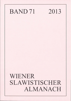 Wiener Slawistischer Almanach Band 71/2013 von Hanse-Löve,  Aage A., Reuther,  Tilmann