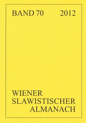 Wiener Slawistischer Almanach Band 70/2012 von Hansen-Löve,  Aage A, Reuther,  Tilmann